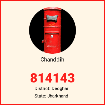 Chanddih pin code, district Deoghar in Jharkhand
