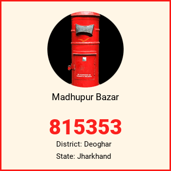 Madhupur Bazar pin code, district Deoghar in Jharkhand