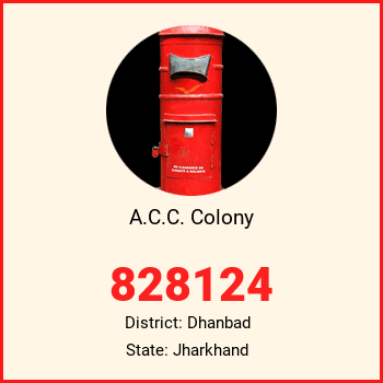 A.C.C. Colony pin code, district Dhanbad in Jharkhand