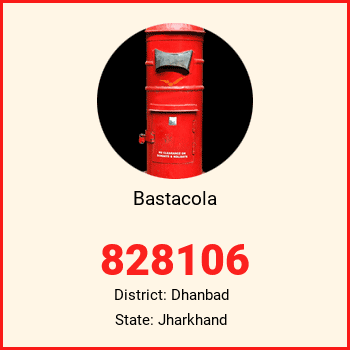 Bastacola pin code, district Dhanbad in Jharkhand