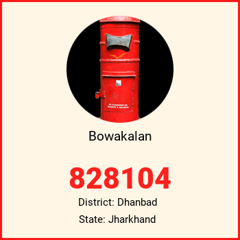 Bowakalan pin code, district Dhanbad in Jharkhand
