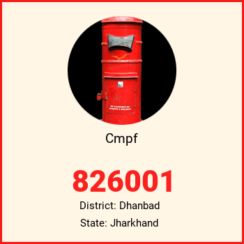 Cmpf pin code, district Dhanbad in Jharkhand