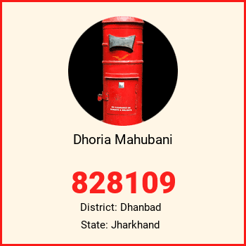 Dhoria Mahubani pin code, district Dhanbad in Jharkhand