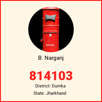 B. Narganj pin code, district Dumka in Jharkhand