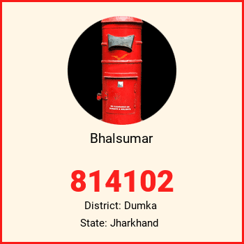 Bhalsumar pin code, district Dumka in Jharkhand