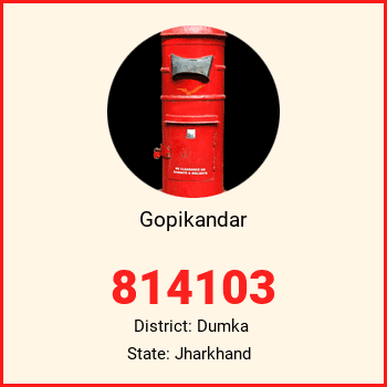 Gopikandar pin code, district Dumka in Jharkhand