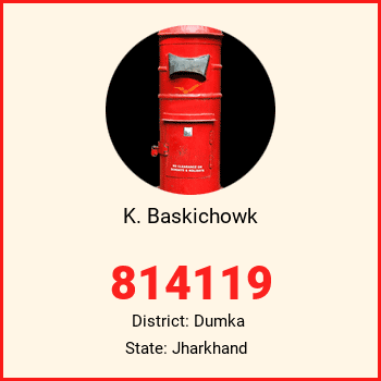 K. Baskichowk pin code, district Dumka in Jharkhand