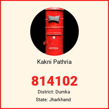 Kakni Pathria pin code, district Dumka in Jharkhand