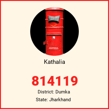 Kathalia pin code, district Dumka in Jharkhand