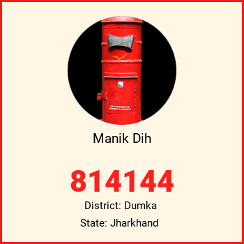 Manik Dih pin code, district Dumka in Jharkhand