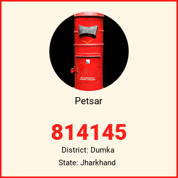 Petsar pin code, district Dumka in Jharkhand