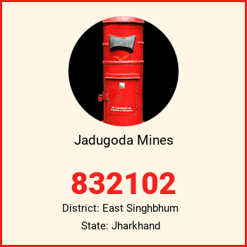 Jadugoda Mines pin code, district East Singhbhum in Jharkhand