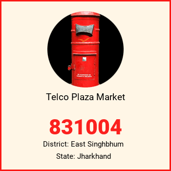 Telco Plaza Market pin code, district East Singhbhum in Jharkhand