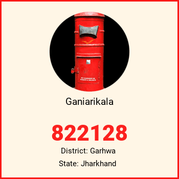 Ganiarikala pin code, district Garhwa in Jharkhand