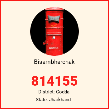 Bisambharchak pin code, district Godda in Jharkhand