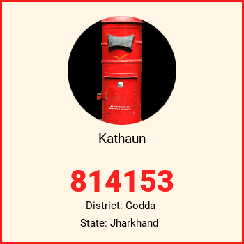 Kathaun pin code, district Godda in Jharkhand