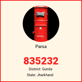 Parsa pin code, district Gumla in Jharkhand