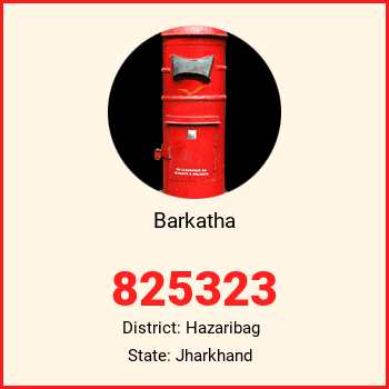 Barkatha pin code, district Hazaribag in Jharkhand