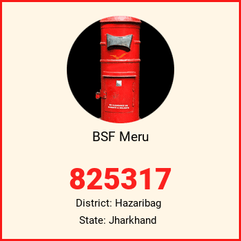 BSF Meru pin code, district Hazaribag in Jharkhand
