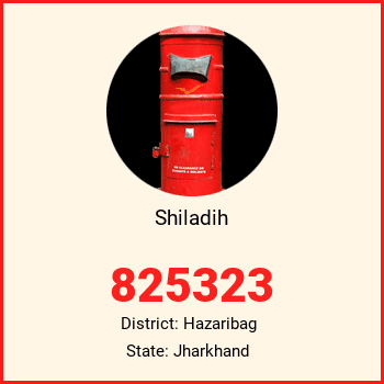 Shiladih pin code, district Hazaribag in Jharkhand