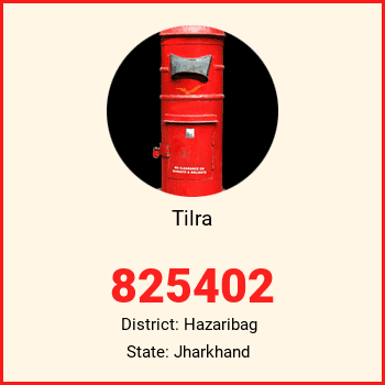 Tilra pin code, district Hazaribag in Jharkhand