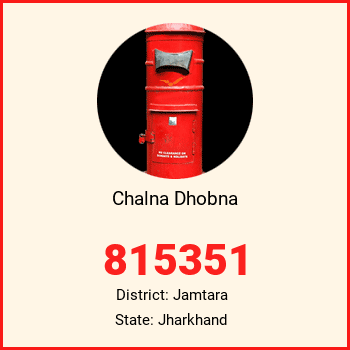 Chalna Dhobna pin code, district Jamtara in Jharkhand