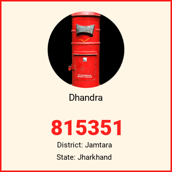 Dhandra pin code, district Jamtara in Jharkhand