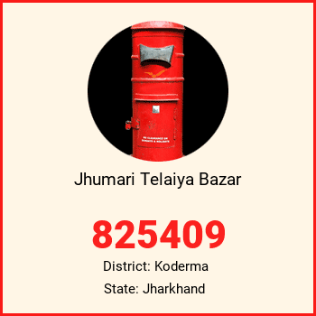 Jhumari Telaiya Bazar pin code, district Koderma in Jharkhand