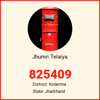 Jhumri Telaiya pin code, district Koderma in Jharkhand