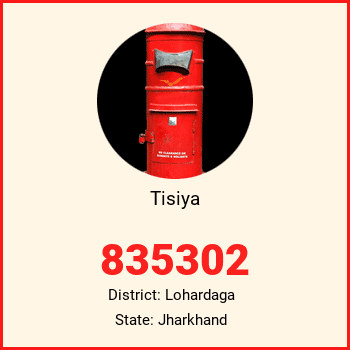 Tisiya pin code, district Lohardaga in Jharkhand