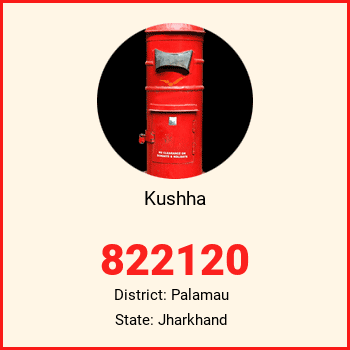 Kushha pin code, district Palamau in Jharkhand