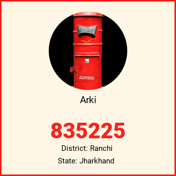 Arki pin code, district Ranchi in Jharkhand