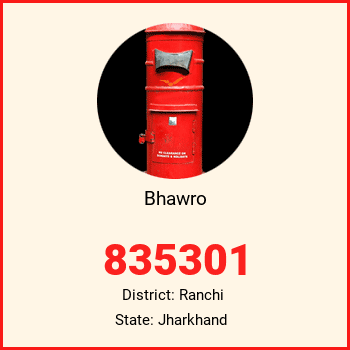 Bhawro pin code, district Ranchi in Jharkhand