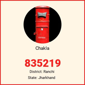 Chakla pin code, district Ranchi in Jharkhand