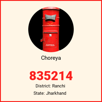 Choreya pin code, district Ranchi in Jharkhand