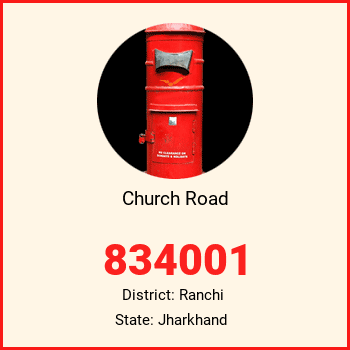 Church Road pin code, district Ranchi in Jharkhand