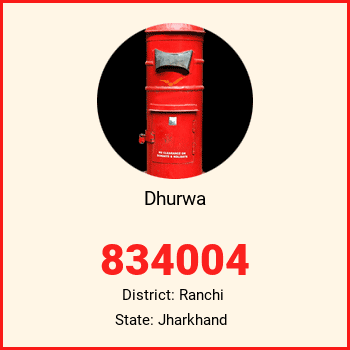 Dhurwa pin code, district Ranchi in Jharkhand