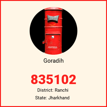 Goradih pin code, district Ranchi in Jharkhand