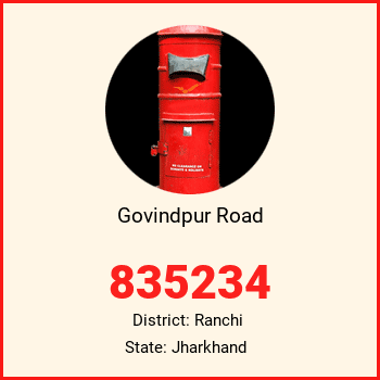 Govindpur Road pin code, district Ranchi in Jharkhand