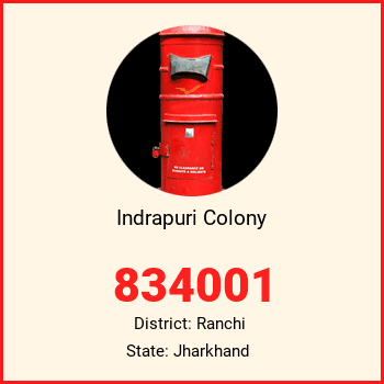 Indrapuri Colony pin code, district Ranchi in Jharkhand