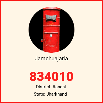 Jamchuajaria pin code, district Ranchi in Jharkhand