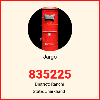 Jargo pin code, district Ranchi in Jharkhand