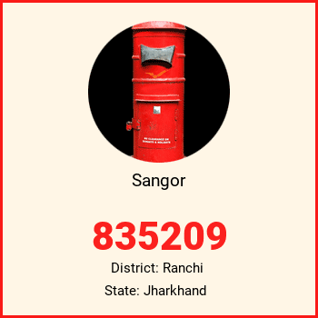 Sangor pin code, district Ranchi in Jharkhand