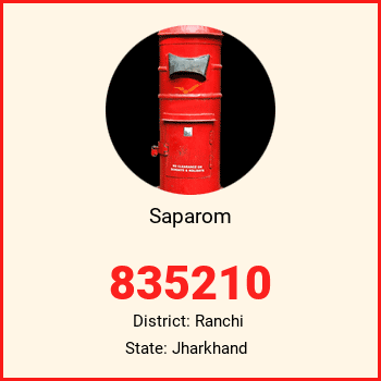 Saparom pin code, district Ranchi in Jharkhand