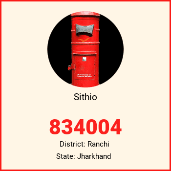 Sithio pin code, district Ranchi in Jharkhand