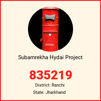Subarnrekha Hydai Project pin code, district Ranchi in Jharkhand
