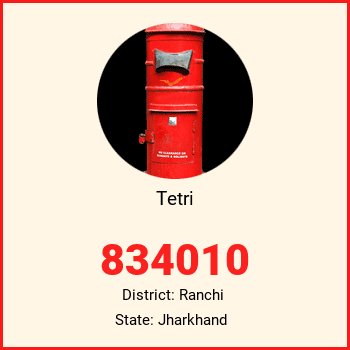Tetri pin code, district Ranchi in Jharkhand