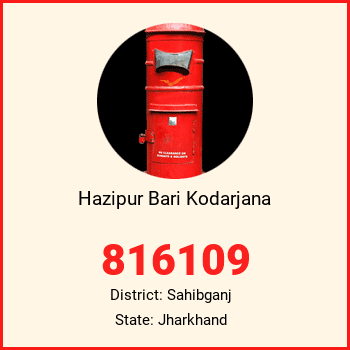 Hazipur Bari Kodarjana pin code, district Sahibganj in Jharkhand