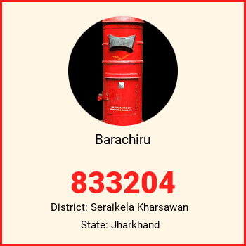 Barachiru pin code, district Seraikela Kharsawan in Jharkhand