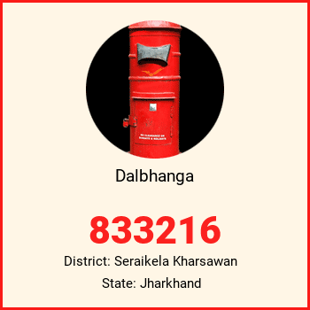 Dalbhanga pin code, district Seraikela Kharsawan in Jharkhand